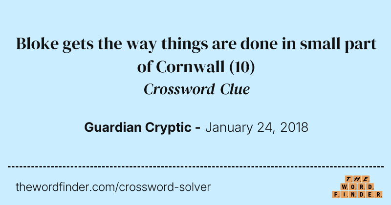 Bloke gets the way things are done in small part of Cornwall crossword clue image