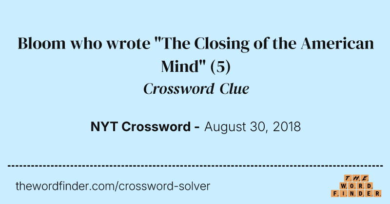 Bloom who wrote "The Closing of the American Mind" crossword clue image