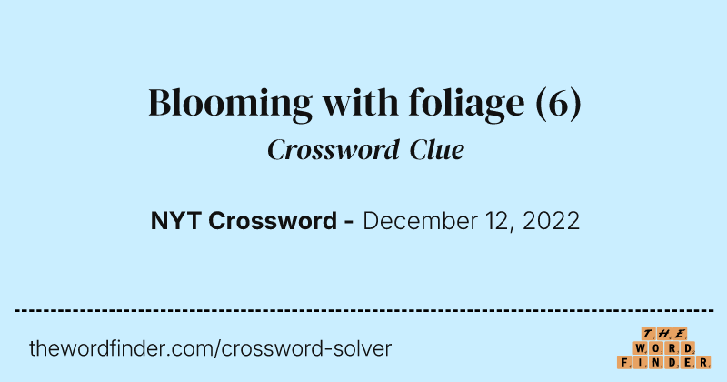 Blooming with foliage crossword clue image