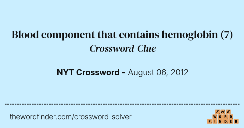 Blood component that contains hemoglobin crossword clue image
