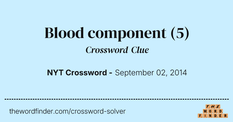 Blood component crossword clue image
