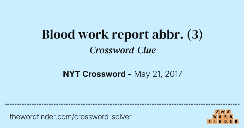 Blood work report abbr. crossword clue image
