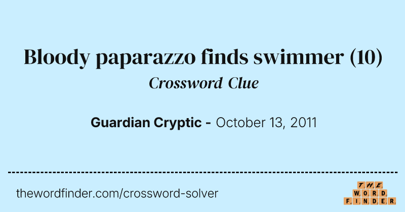 Bloody paparazzo finds swimmer crossword clue image