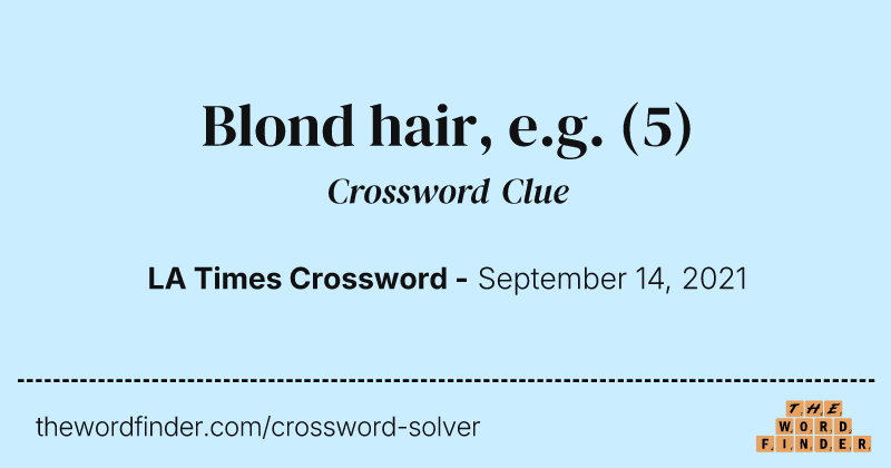Blond hair, e.g. crossword clue image