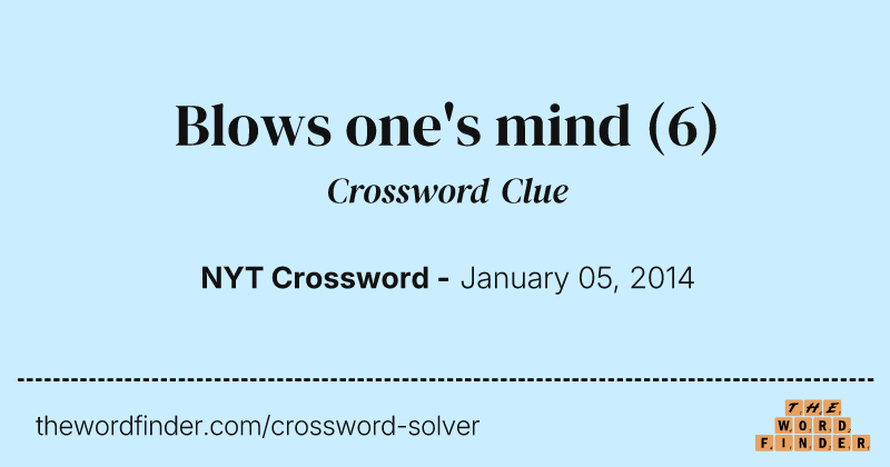 Blows one's mind crossword clue image