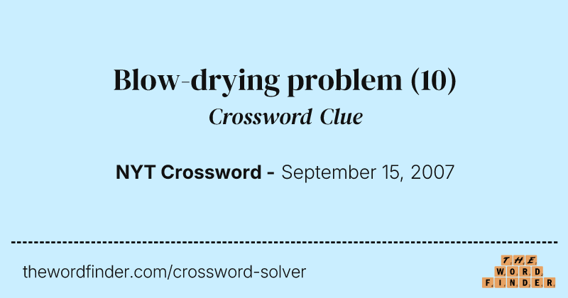 Blow-drying problem crossword clue image