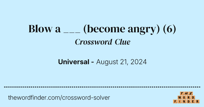 Blow a ___ (become angry) crossword clue image