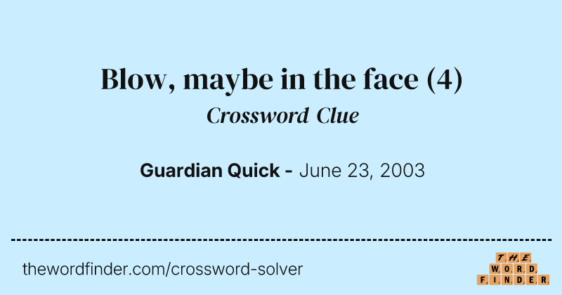 Blow, maybe in the face crossword clue image