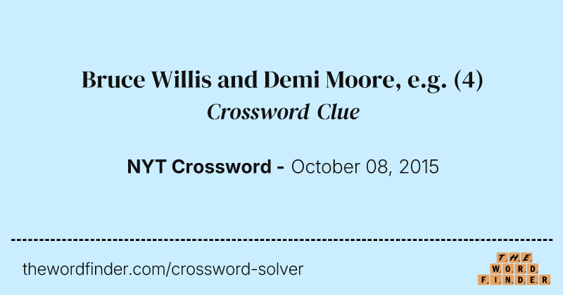 Bruce Willis and Demi Moore, e.g. crossword clue image