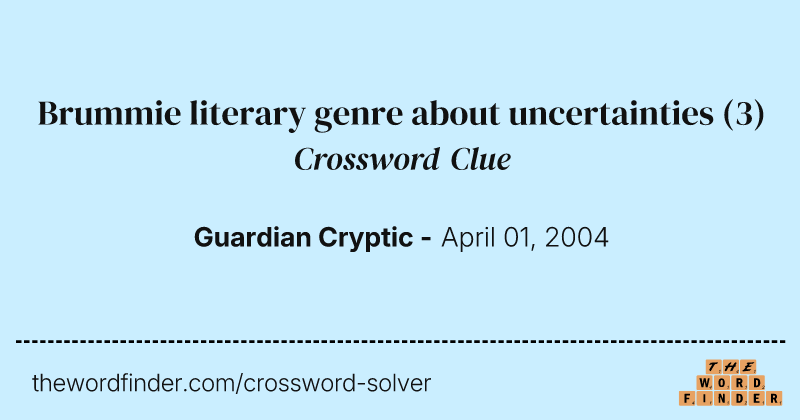 Brummie literary genre about uncertainties crossword clue image