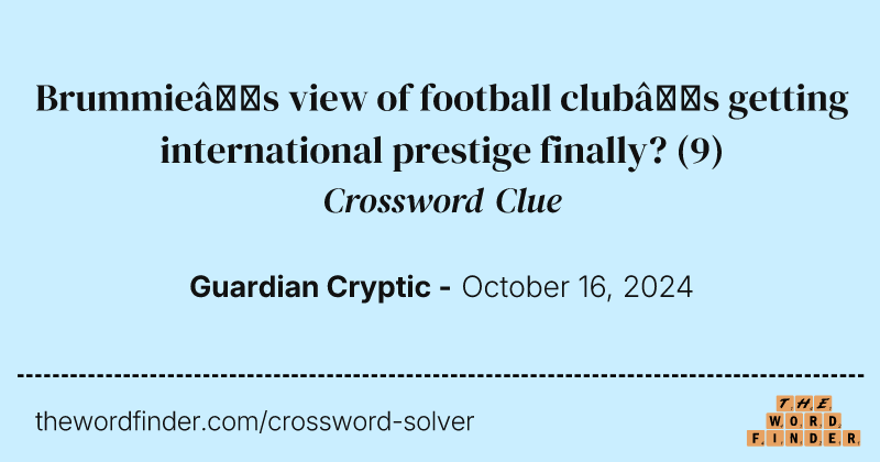 Brummie’s view of football club’s getting international prestige finally? crossword clue image