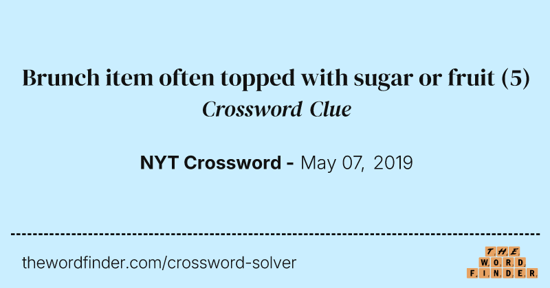 Brunch item often topped with sugar or fruit crossword clue image