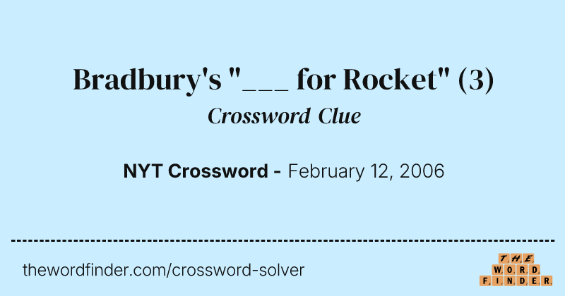 Bradbury's "___ for Rocket" crossword clue image