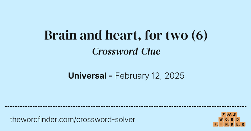 Brain and heart, for two crossword clue image
