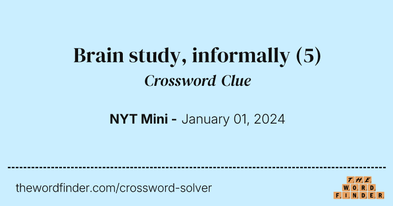Brain study, informally crossword clue image