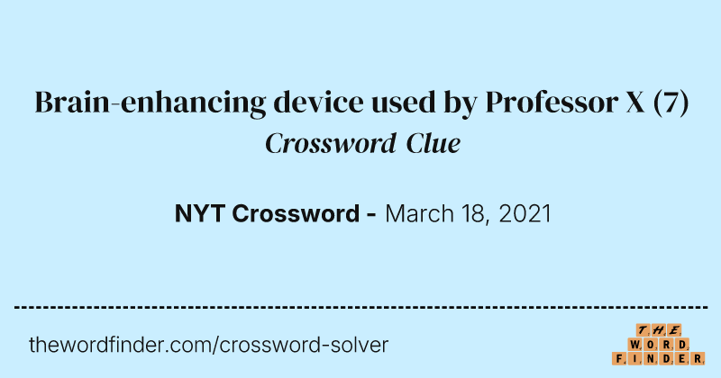 Brain-enhancing device used by Professor X crossword clue image