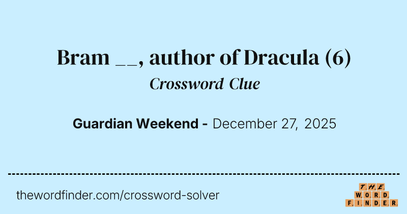 Bram __, author of Dracula crossword clue image