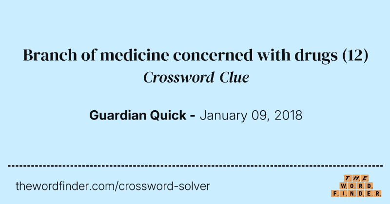 Branch of medicine concerned with drugs crossword clue image