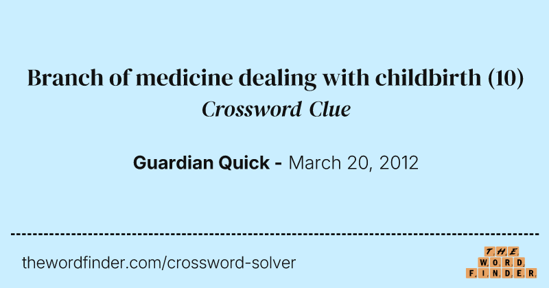 Branch of medicine dealing with childbirth crossword clue image