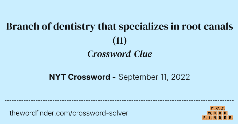 Branch of dentistry that specializes in root canals crossword clue image