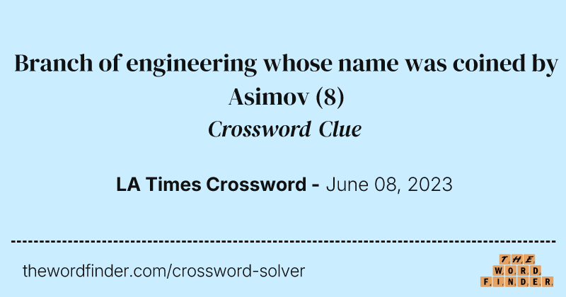 Branch of engineering whose name was coined by Asimov crossword clue image