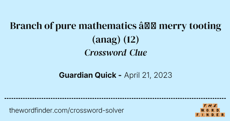 Branch of pure mathematics — merry tooting (anag) crossword clue image