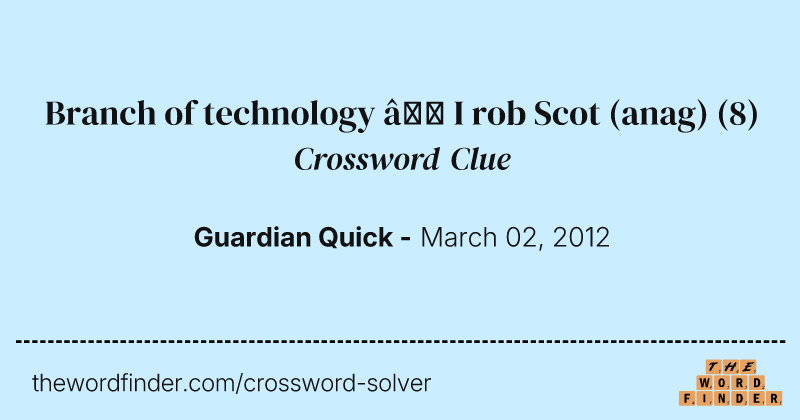 Branch of technology — I rob Scot (anag) crossword clue image