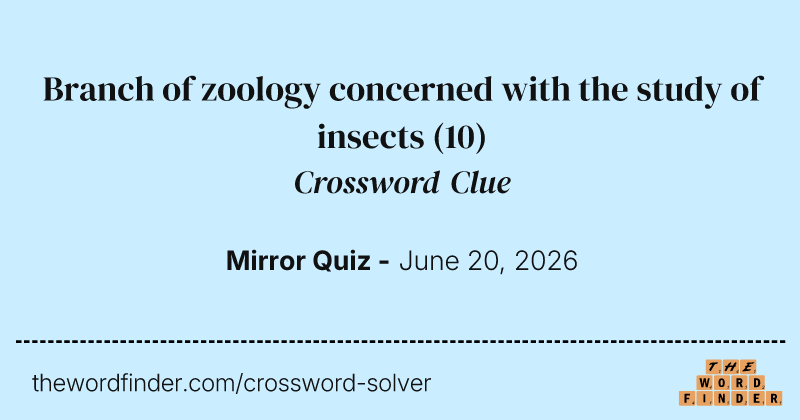 Branch of zoology concerned with the study of insects crossword clue image