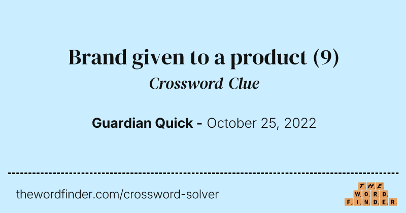 Brand given to a product crossword clue image
