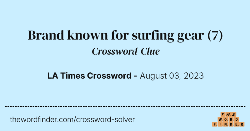 Brand known for surfing gear crossword clue image