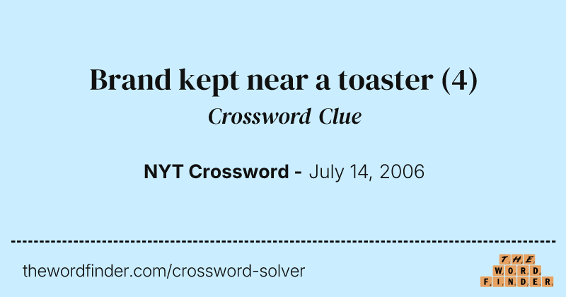 Brand kept near a toaster crossword clue image