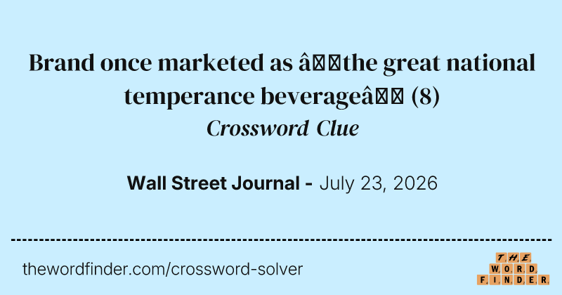 Brand once marketed as “the great national temperance beverage” crossword clue image