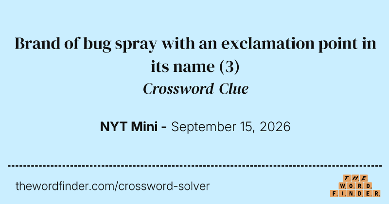 Brand of bug spray with an exclamation point in its name crossword clue image