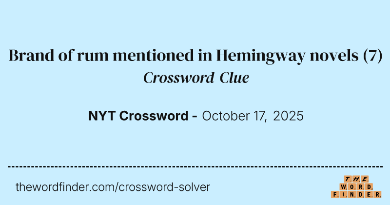 Brand of rum mentioned in Hemingway novels crossword clue image
