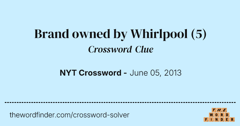 Brand owned by Whirlpool crossword clue image