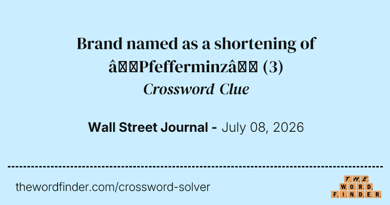Brand named as a shortening of “Pfefferminz” crossword clue image
