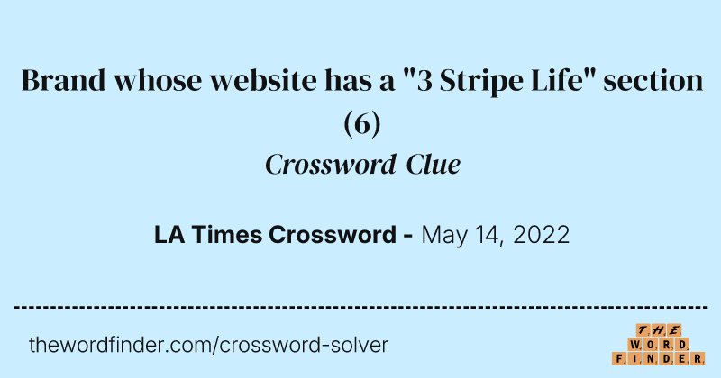 Brand whose website has a "3 Stripe Life" section crossword clue image