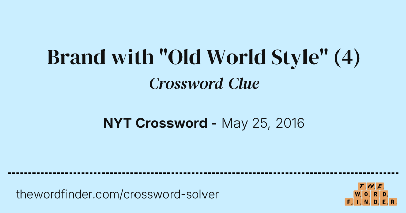 Brand with "Old World Style" crossword clue image