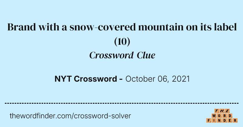 Brand with a snow-covered mountain on its label crossword clue image