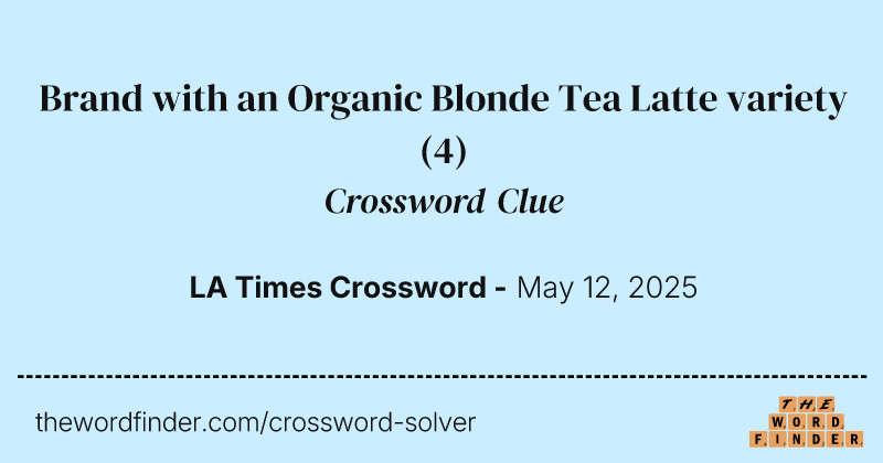 Brand with an Organic Blonde Tea Latte variety crossword clue image