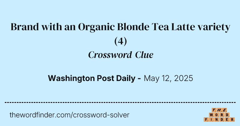 Brand with an Organic Blonde Tea Latte variety crossword clue image
