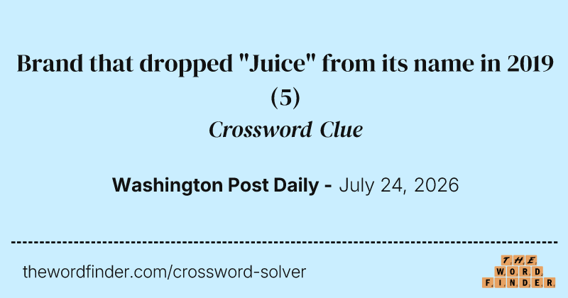 Brand that dropped "Juice" from its name in 2019 crossword clue image