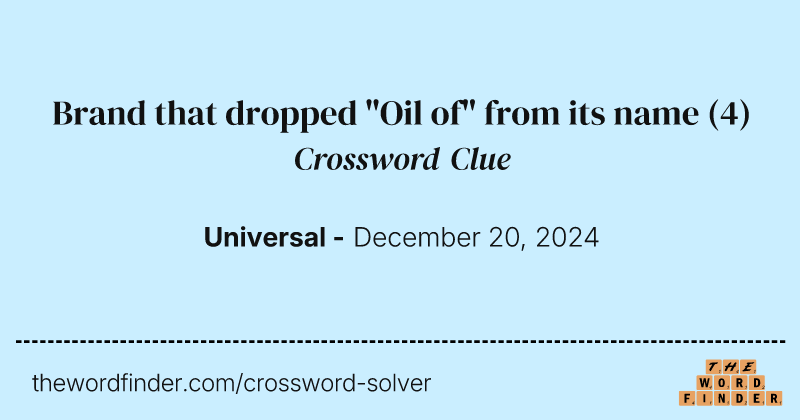 Brand that dropped "Oil of" from its name crossword clue image
