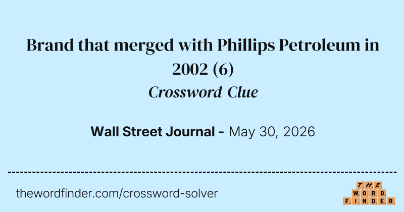 Brand that merged with Phillips Petroleum in 2002 crossword clue image