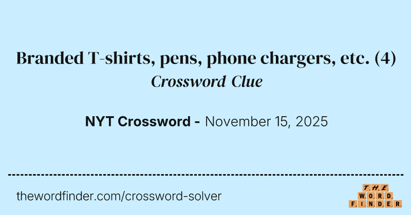 Branded T-shirts, pens, phone chargers, etc. crossword clue image