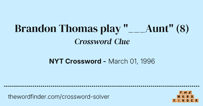 Brandon Thomas play "___Aunt" crossword clue image