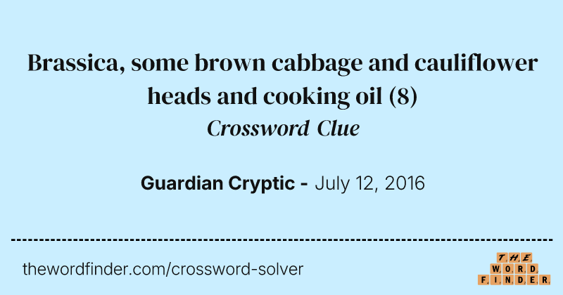 Brassica, some brown cabbage and cauliflower heads and cooking oil crossword clue image