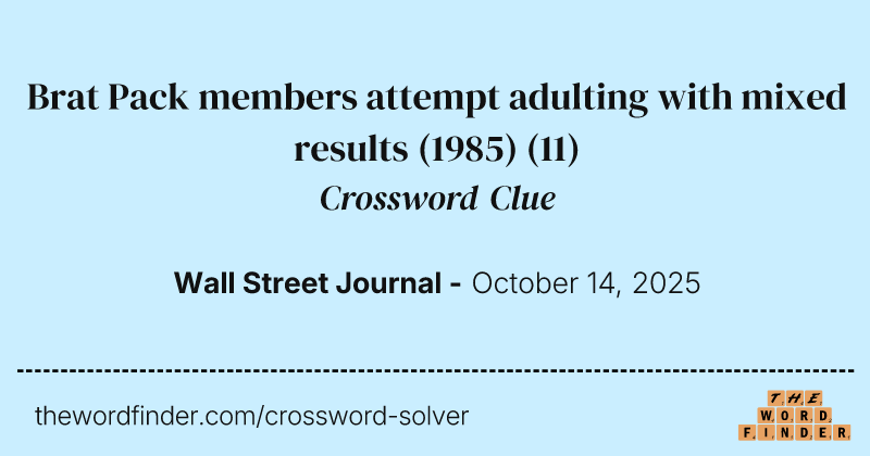 Brat Pack members attempt adulting with mixed results (1985) crossword clue image