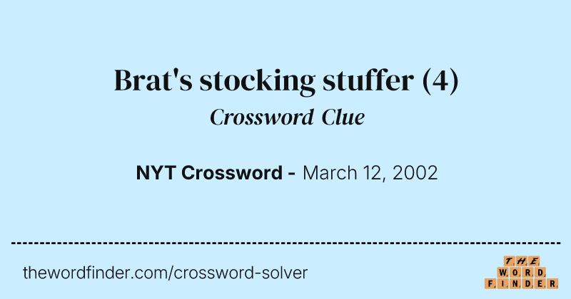 Brat's stocking stuffer crossword clue image