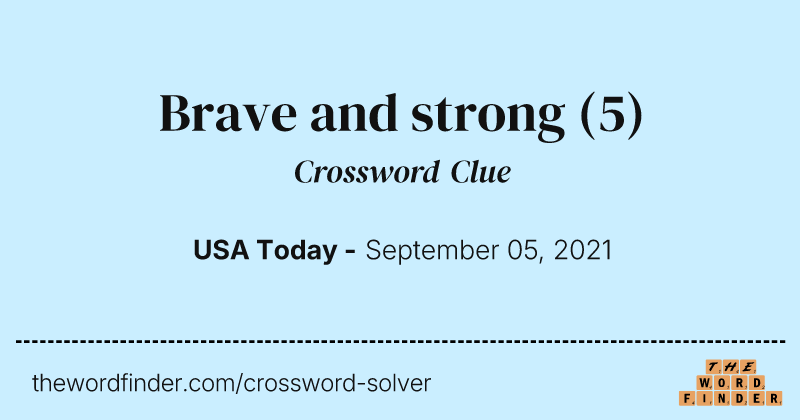 Brave and strong crossword clue image